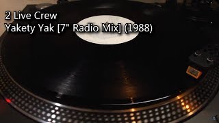 2 Live Crew  Yakety Yak 7quot Radio Mix 1988 [upl. by Iris]