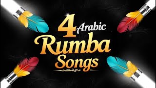 Rumba Songs  4 Arabic Rumba Songs TheDivineTales [upl. by Aihsenad]