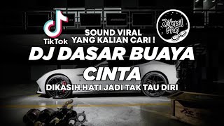 DJ DASAR BUAYA CINTA  DJ DIKASIH HATI JADI TAK TAHU DIRI TIKTOK VIRAL 2023 FULL BASS [upl. by Laikeze]