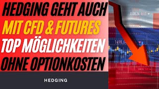 Hedging mit CFD und Futures  So einfach gehts auch ohne Optionen [upl. by Ycam]