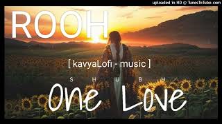 ROOHOfficialVideoYOYOHONEYSINGHNUSHRRATTBHARUCCHAHRITUZEEBHUSHAkavya Lofi music [upl. by Abrams]