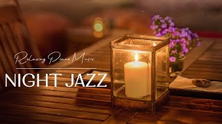 Ethereal Sleep Jazz Night Music  Soft Jazz Piano Instrumental and Relaxing Background Music [upl. by Niwrud591]