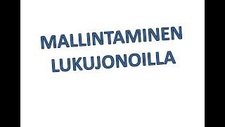 Mallintaminen lukujonoilla [upl. by Ahseei]