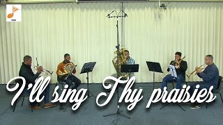 ILL SING THY PRAISES  CCH BRASS QUINTET  Classic Christian Hymns [upl. by Andros]