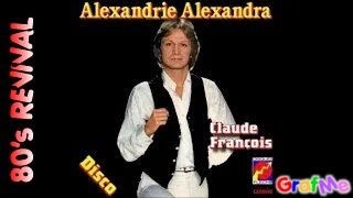 CLAUDE FRANCOIS quot Alexandrie alexandra quot Special Extended Mix [upl. by Nirahs]