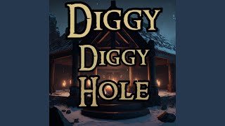 Diggy Diggy Hole [upl. by Akcirahs]