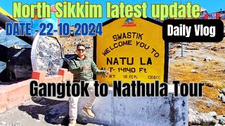 Sikkim tour update today  North Sikkim latest update  Gangtok to Nathula Tour sikkim recent Vlogs [upl. by Aicissej]