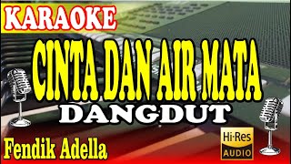 CINTA DAN AIR MATA KARAOKE  FENDIK ADELLA DANGDUT KALEM [upl. by Trista]