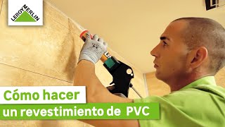 Instalación de un Revestimiento de pared y techo de PVC ¡Guía paso a paso  LEROY MERLIN [upl. by Aronoh840]