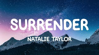 Natalie Taylor  Surrender Lyrics [upl. by Liryc346]