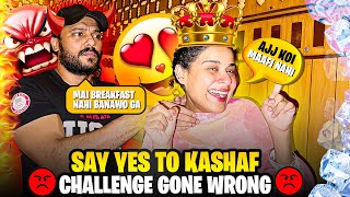 Saying Yes To Kashaf Ansari For 24 Hours 😰 Challenge Gone Extremely Wrong 😭 [upl. by Sommer]