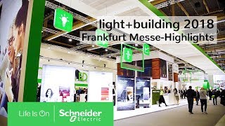 lightbuilding Messe Frankfurt 2018  Highlights  Schneider Electric [upl. by Hittel]