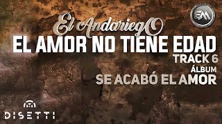 El Andariego  El Amor No Tiene Edad  Música Popular [upl. by Ermentrude]