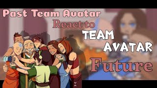 Past Team Avatar React To Future  GachaClub  Part 1 [upl. by Merdith]