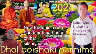 New Buddist song 2024 Ei dhol dinot Phodangtang bhana bhihar silsury sajek [upl. by Esiocnarf]