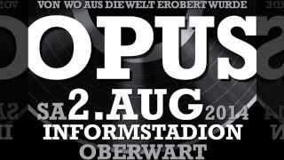 Opus quot30JahreLive Is LifeOpenairquot 2 August 2014 Stadion Oberwart [upl. by Andromada]