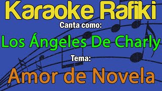 Los Ángeles De Charly  Amor de Novela Karaoke Demo [upl. by Krever762]