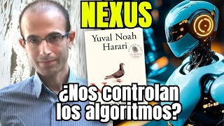 Reseña quotNEXUSquot  YUVAL HARARI  ¿Nos dominará la IA  Explicación por capítulo [upl. by Refinne]