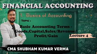 Lecture 4 Basics of Accounting I Basic Accounting Terms I Goods Capital SalesRevenueProfitGain [upl. by Alaj]