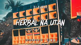 Herbal Na Utan Breaklatin Rebeat   Dj Almar  feat JasonBeats Remix  Bunong Group [upl. by Odlavu]