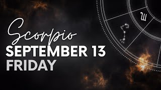 Scorpio  Today Horoscope  September 13 2024 [upl. by Conover]