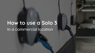 How to use a Solo 3 EVcharger in a commercial location [upl. by Sydelle62]