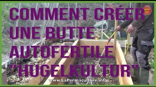 Comment créer une butte quothugelkulturquot optimale pour petits espaces [upl. by Lenno]