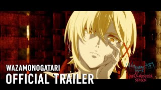 MONOGATARI Series OFF amp MONSTER Season WAZAMONOGATARI  Official Trailer [upl. by Trebornhoj530]