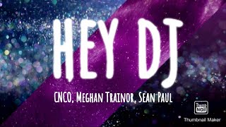 CNCO Meghan Trainor Sean Paul  Hey DJ LetraLyrics [upl. by Kralc97]