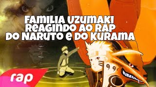 Famlia Uzumaki Reagindo ao Rap do Naruto e KuramaNosso Adeus [upl. by Bibbye]