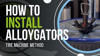 The Professional Way To Install Alloygator with Tire Machine [upl. by Granoff]