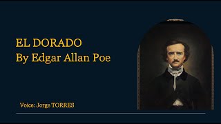 El Dorado Edgar Allan Poe English Voice and Images by El Juglar de Letras  Jorge TORRES [upl. by Connolly]