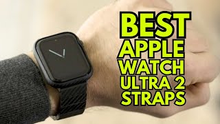 Top 5 Best Apple Watch Ultra 2 Straps In 2024 [upl. by Cheke]