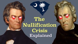 The Nullification Crisis Explained [upl. by Accisej384]