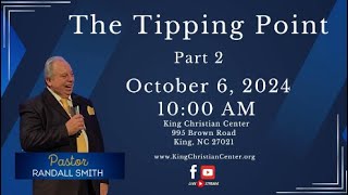 The Tipping Point Part 2  Pastor Randall Smith  King Christian Center  100624 [upl. by Anwat]