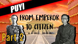 CHINAS LAST EMPEROR  PUYIS FASCINATING BIOGRAPHY PART 2 [upl. by Parshall]