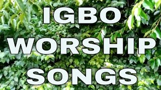 Best of Igbo Worship songs Vol 1  Best Morning Worship songs  mixtape Naija songs [upl. by Phillida]