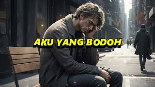 Star Music  AKU YANG BODOH  edisi galau mendalam [upl. by Llechtim995]