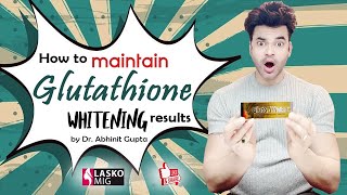 How to Maintain Glutathione whitening results  Gluta White  lasko mig  by Dr Abhinit Gupta [upl. by O'Meara]