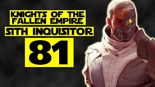 The Old Republic  Part 81 Inquisitor  Knights of the Fallen Empire [upl. by Haronid]