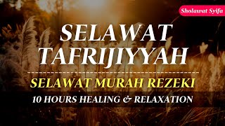 SELAWAT TAFRIJIYYAH MERDU SELAWAT MURAH REZEKI Sholawat Nariyah Paling Merdu Sholawat Nabi [upl. by Haggai221]