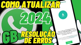 COMO ATUALIZAR WHATSAPP GB 2024  COMO RESOLVER ERRO NO WHATSAPP GB [upl. by Ferrick100]