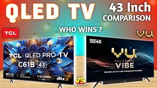 QLED TV Comparison 43 Inch 4K Ultra HD Google TV⚡TCL vs VU QLED TV Comparison⚡ [upl. by Plato]