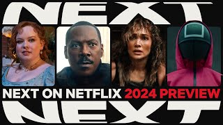 NEXT ON NETFLIX 2024 The Series amp Films Preview [upl. by Ahsilra]