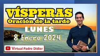 Vísperas de hoy Lunes 8 Enero 2024 Oración de la tarde Padre Didier [upl. by Greysun97]