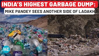 India’s Highest Garbage Dump Mike Pandey Sees Another Side Of Ladakh [upl. by Nishi708]