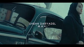 Ehsan Daryadel  Mahi  OFFICIAL MUSIC VIDEO [upl. by Araeic]