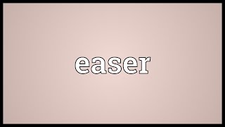 Easer Meaning [upl. by Niotna891]