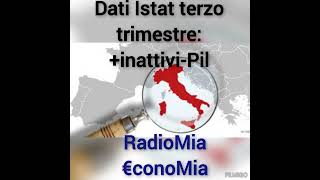 Dati Istat settembre 2024inattivi meno PilRadioMia EconoMia di Nando Silvestri [upl. by Stan]