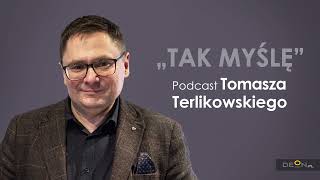 Podcast Tomasza Terlikowskiego  Tak myślę  Odcinek 122 [upl. by Trah407]